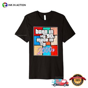 Born In The 90s Made In the 2000s Vintage T shirt 3