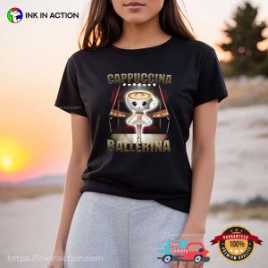 Cappuccina Ballerina Cappuchino Ballet Brainrot T-shirt