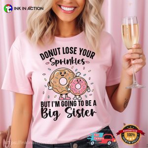 Donut Lose Your Sprinkles Big Sister Shirt Donut Lose Your Sprinkles Big Sister Shirt