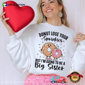 Donut Lose Your Sprinkles Big Sister Shirt 3