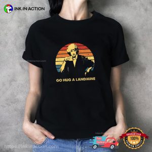 Dorothy Zbornak Go Hug A Landmine The Golden Girls T-Shirt