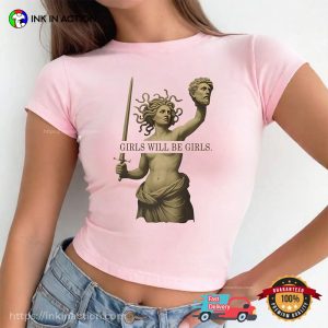 Feminist Medusa Status Girls Will Be Girls T-shirt