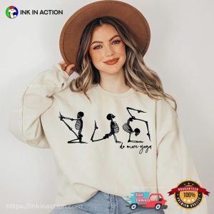 Funny Skeleton Do More Yoga Unisex T shirt 3