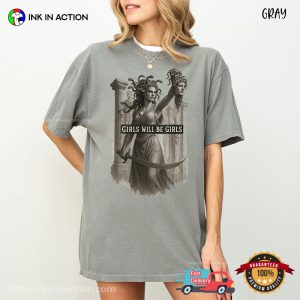 Girls Will Be Girls Medusa Kill Perseus Comfort Colors T-shirt