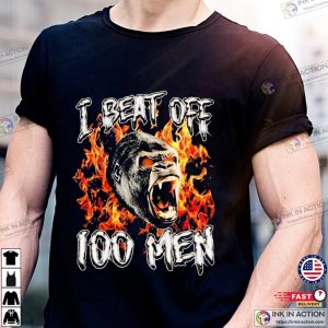 Gorilla I Beat Off 100 Men T-Shirt