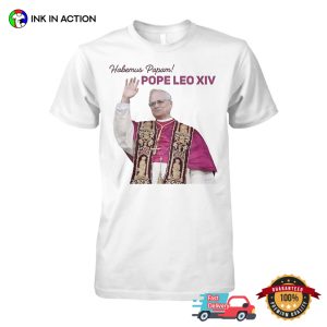 Habemus Papam Robert Francis Pope Leo XIV T shirt 3