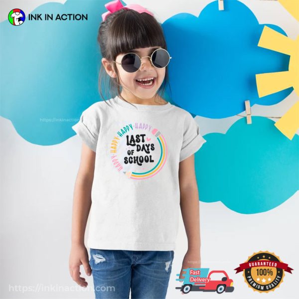 Happy Last Day Of School Shirt Gift For Student