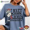 I Make Pour Delicisions Funny Cowgirl Drunk Comfort Colors T-shirt