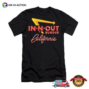 In N Out Burger California Famous Fastfood T shirt 3