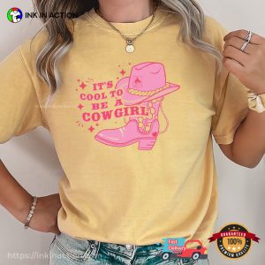 It’s Cool To Be A Cowgirl Pink Boot And Hat Comfort Colors T-shirt