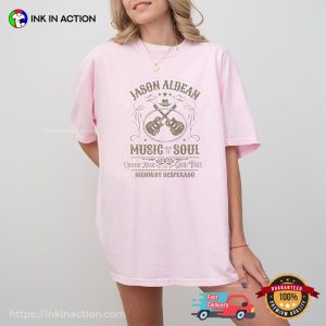 Jason Aldean Music From The Soul Highway Desperado Comfort Colors T shirt 3