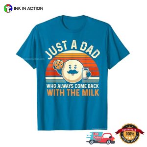 Just A Dad Who Always Came Back With The Milk Breakfast Dad T shirt 2