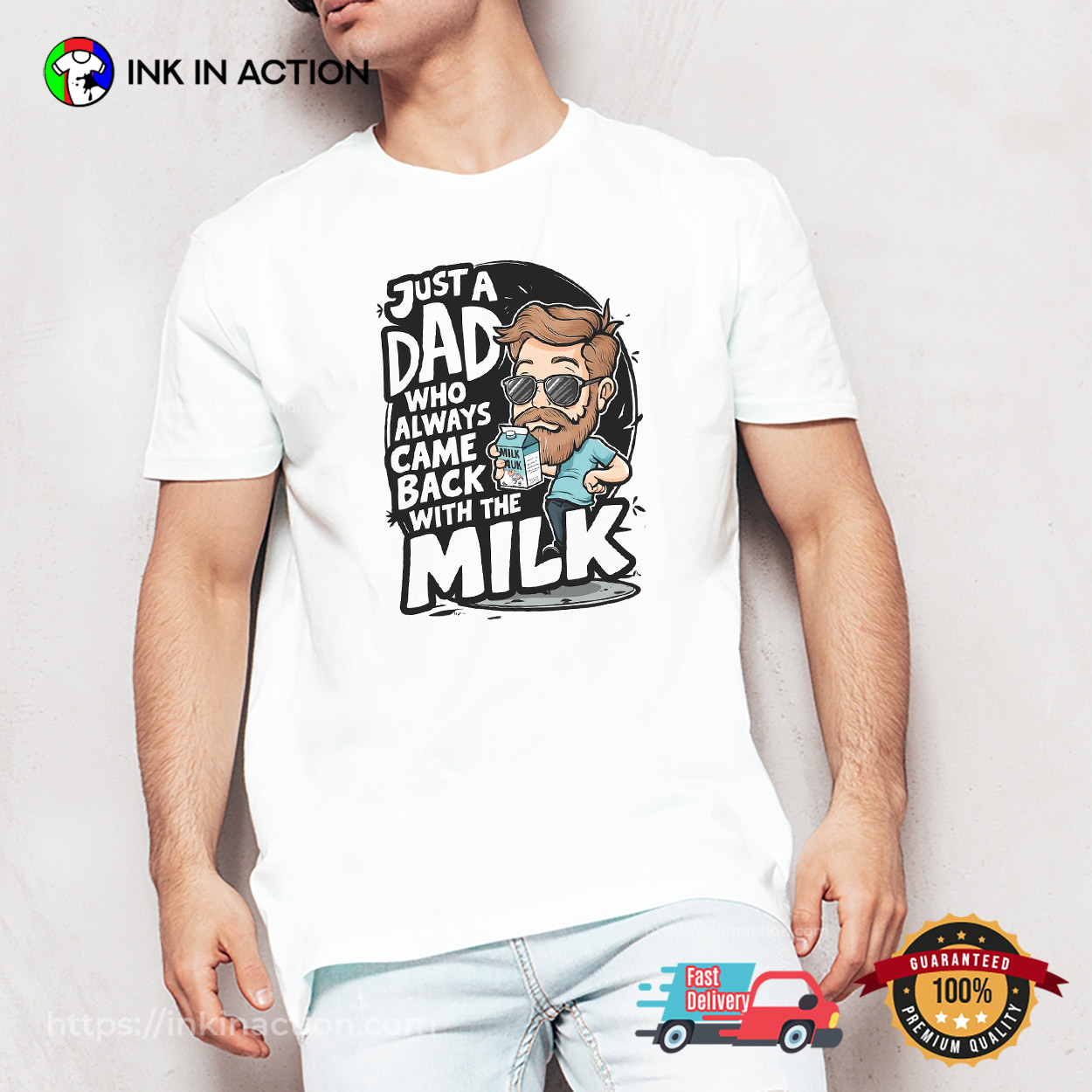Just A Dad Who Always Came Back With The Milk Cool Dad T-shirt Just A Dad Who Always Came Back With The Milk Cool Dad T-shirt