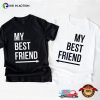 My Best Friend Best Friend Matching Shirt