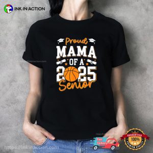 Proud Mama Of A 2025 Senior Mom, Basketball Mom T-shirt