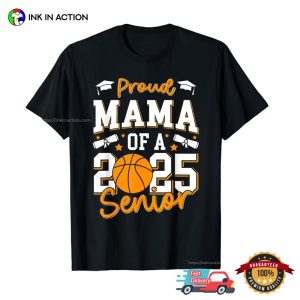 Proud Mama Of A 2025 Senior Mom, Basketball Mom T shirt 3