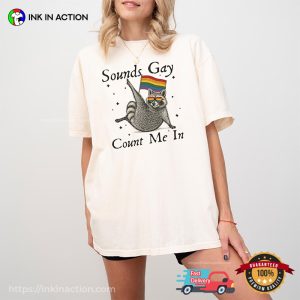 Sounds Gay Count Me In Raccoon LGBT Comfort Colors T-shirt