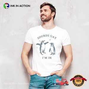 Sounds Gay I’m In Funny Penguin LGBTQ T shirt 3