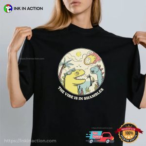 The Vibe Is In Shambles Big Bang Dinosaur Funny T-Shirt
