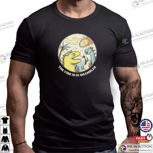 The Vibe Is In Shambles Big Bang Dinosaur Funny T-Shirt