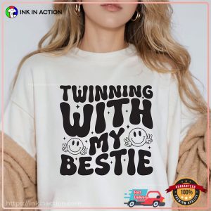 Twinning With My Bestie Best Friend Shirt Twinning With My Bestie Best Friend Shirt