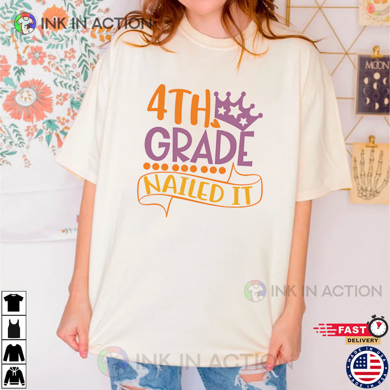 4th grade Nailed It Cotton Back to Class T Shirt