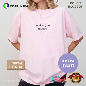 Customize No Kings In America Since 1776 Comfort Colors Shirt 4