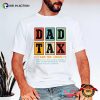 Dad Tax Funny Dad Jokes Shirt