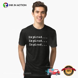 Expired Funny We Have Aunts T-shirt