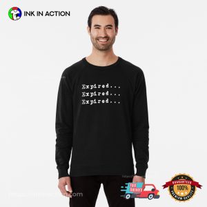 Expired Funny We Have Aunts T-shirt