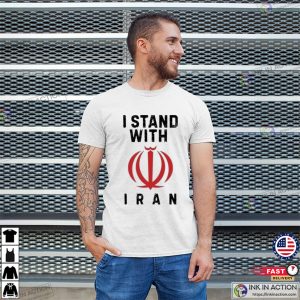 I Stand With Iran Shirt, Freedom For Iran Shirt