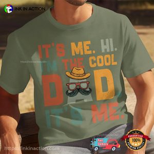 It’s Me Hi I’m The Cool Dad Funny Fathers Day Shirt