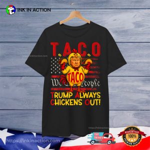 Let's Go Funny Trump Taco Always Chickens Out T shirt 3