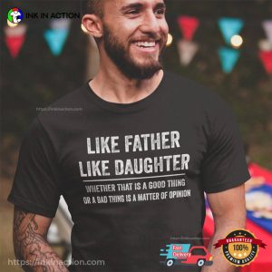 Like Father Like Daughter Happy Fathers Day Shirt