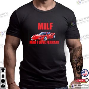 MILF Man I Love Ferrari Car Shirt For Car Lovers MILF Man I Love Ferrari Car Shirt For Car Lovers