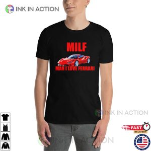 MILF Man I Love Ferrari Car Shirt For Car Lovers