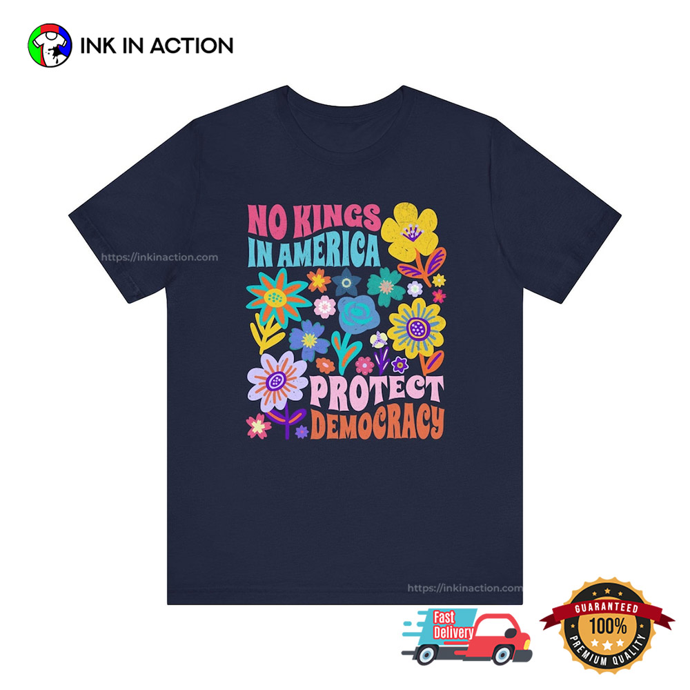 No Kings In America Protect Democracy Floral T-shirt No Kings In America Protect Democracy Floral T-shirt