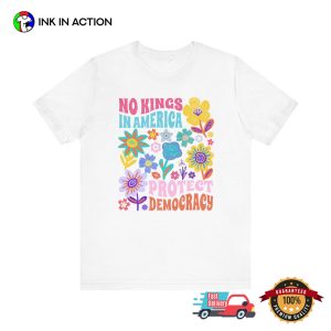 No Kings In America Protect Democracy Floral T shirt 3
