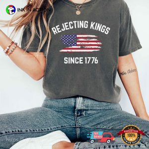 Rejecting Kings Since 1776 Anti Trump Comfort Colors Shirt 3