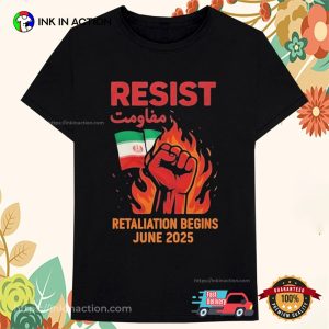 Resist Retaliation Begins June 2025 Stand Against Rising T-shirt