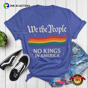 We The People No Kings In America T shirt 3