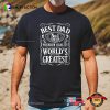World’s Greatest Best Dad Funny Fathers Day Shirt