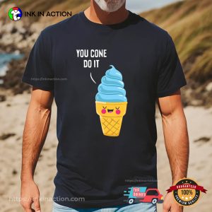 You Cone Do It Funny Ice Cream Day Shirt 1