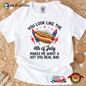 You Look Like The 4th Of July T-shirt