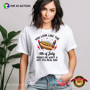 You Look Like The 4th Of July T-shirt