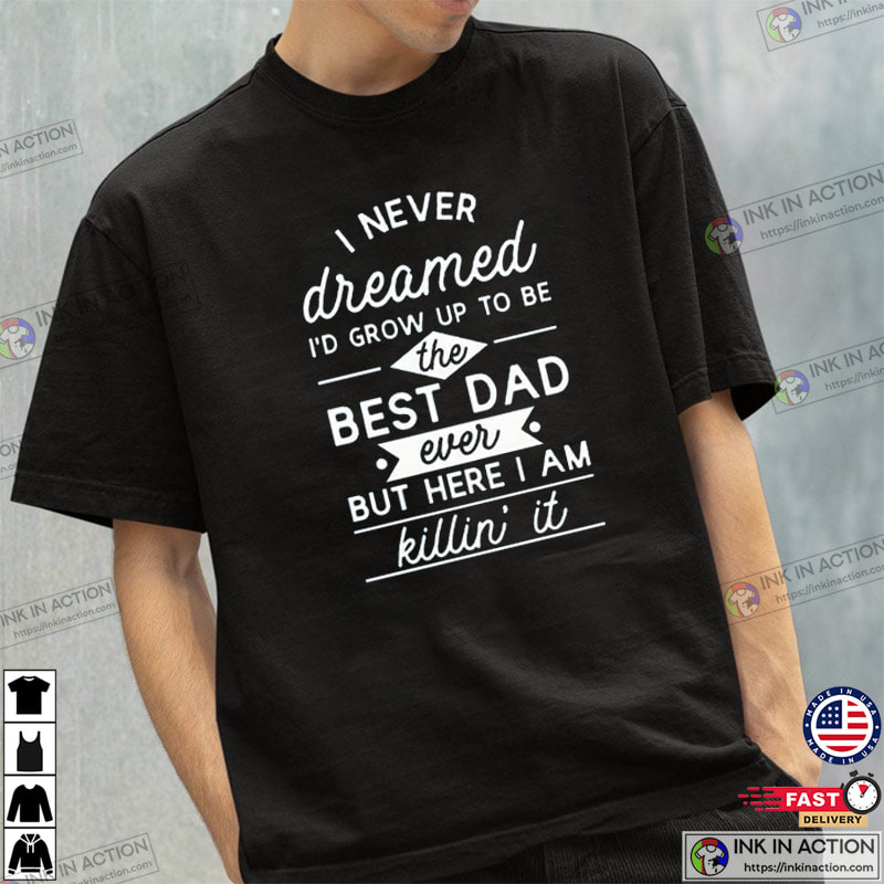 best dad ever shirt Fathers Day Dad Gift