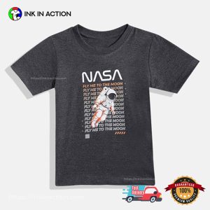 Moon Landing Nasa Fly Me To The Moon T-shirt Moon Landing Nasa Fly Me To The Moon T-shirt