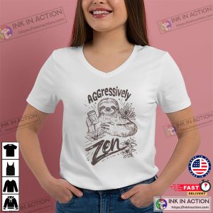 Aggressively Zen Sloth Lazy Day T-shirt