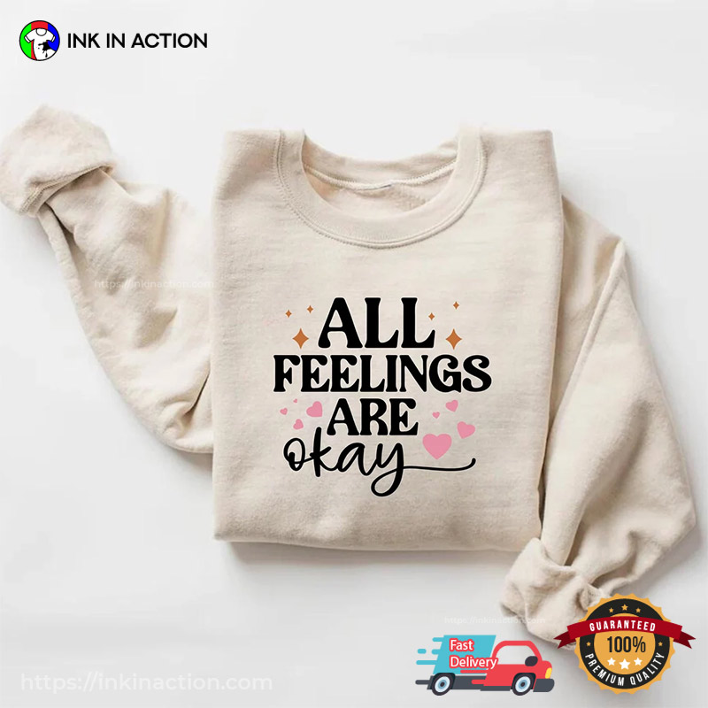 All Feelings Are Okay Self-Care Inspirational T-shirt All Feelings Are Okay Self-Care Inspirational T-shirt