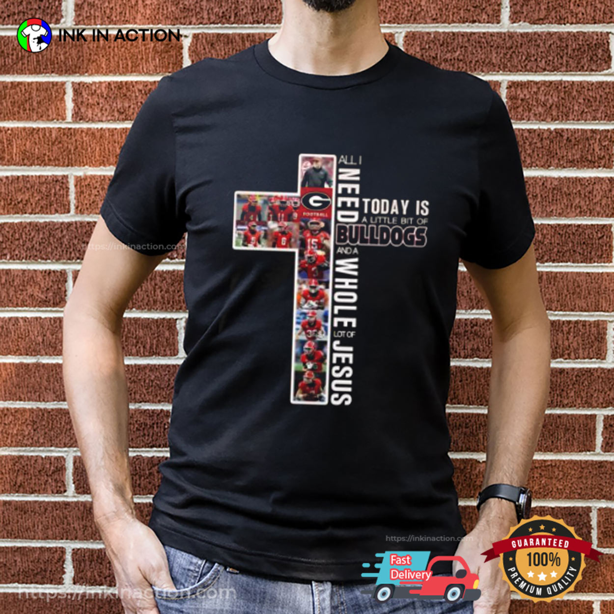 All I Need Today Is Georgia Bulldogs And A Whole Lot Of Jesus T-Shirt All I Need Today Is Georgia Bulldogs And A Whole Lot Of Jesus T-Shirt